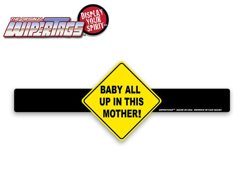 Baby All Up in this Mother WiperTags - Angler's Pro Tackle & Outdoors