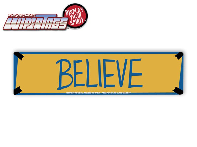Believe Inspirational Sign WiperTags - Angler's Pro Tackle & Outdoors