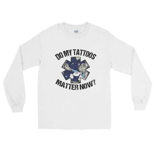 Chief Miller Do my tattoos matter now? - EMS Long Sleeve - Angler's Pro Tackle & Outdoors