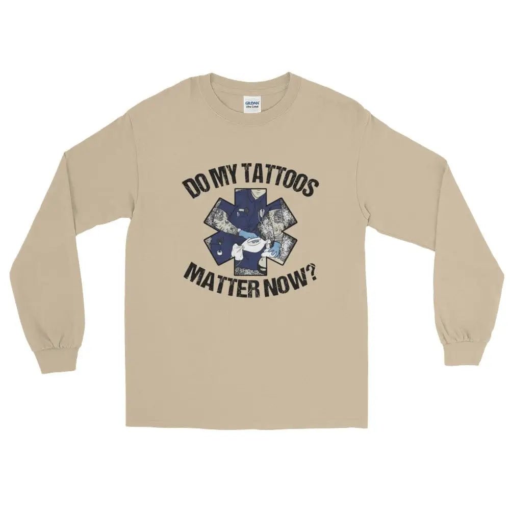 Chief Miller Do my tattoos matter now? - EMS Long Sleeve - Angler's Pro Tackle & Outdoors