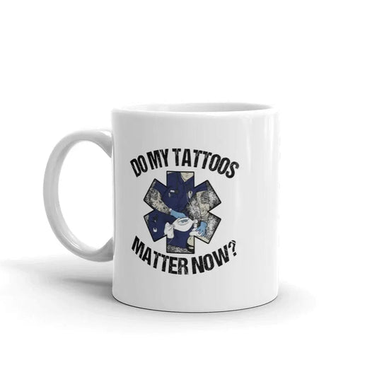 Chief Miller Do My Tattoos Matter Now? - EMS Mug - Angler's Pro Tackle & Outdoors