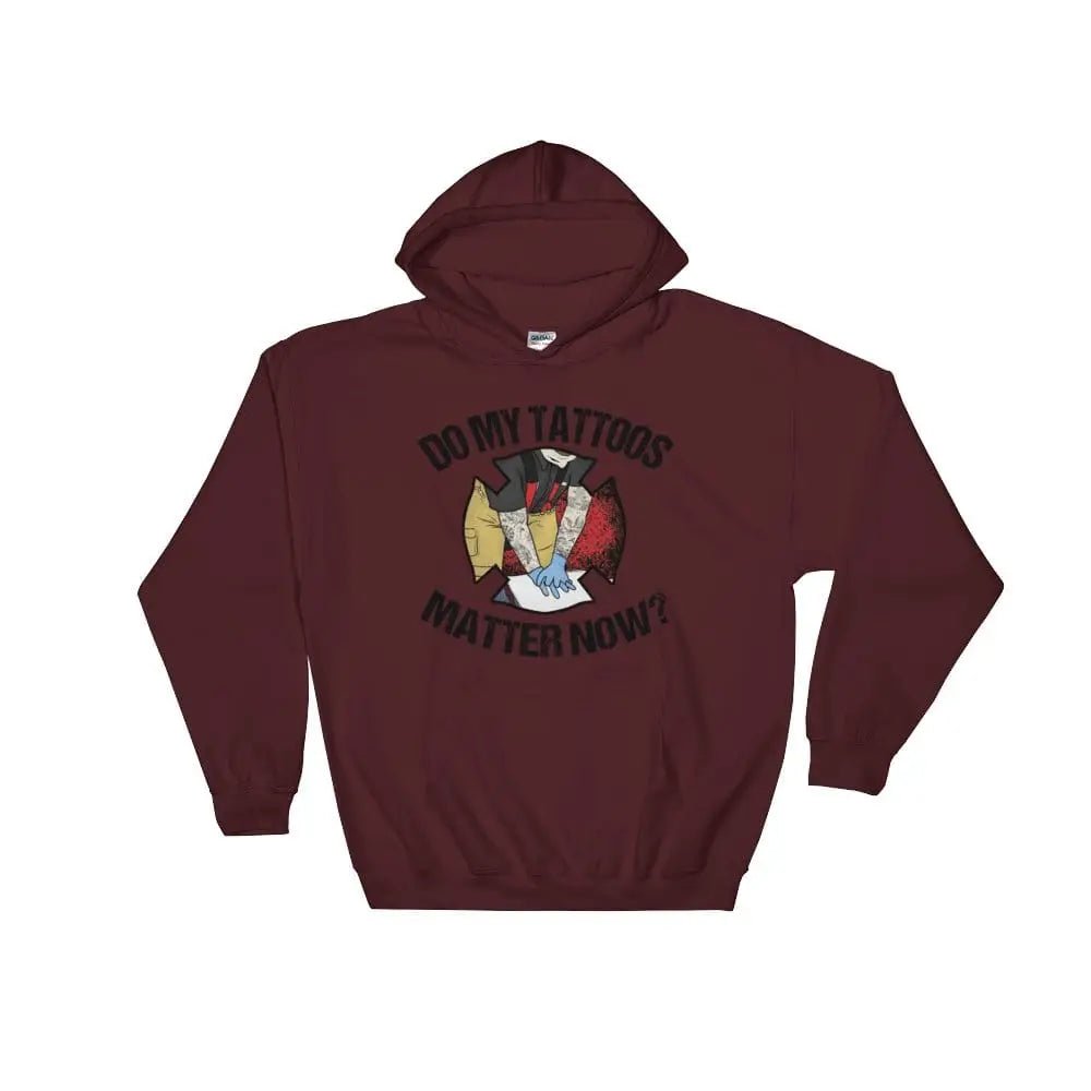 Chief Miller Do my tattoos matter now? - Firefighter Hoodie - Angler's Pro Tackle & Outdoors