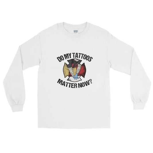 Chief Miller Do my tattoos matter now? - Firefighter Long Sleeve - Angler's Pro Tackle & Outdoors