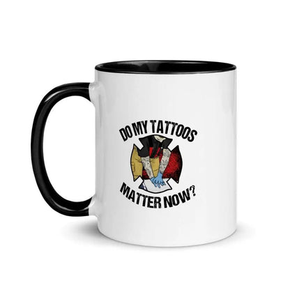 Chief Miller Do My Tattoos Matter Now (Firefighter) Mug with Color Inside - Angler's Pro Tackle & Outdoors