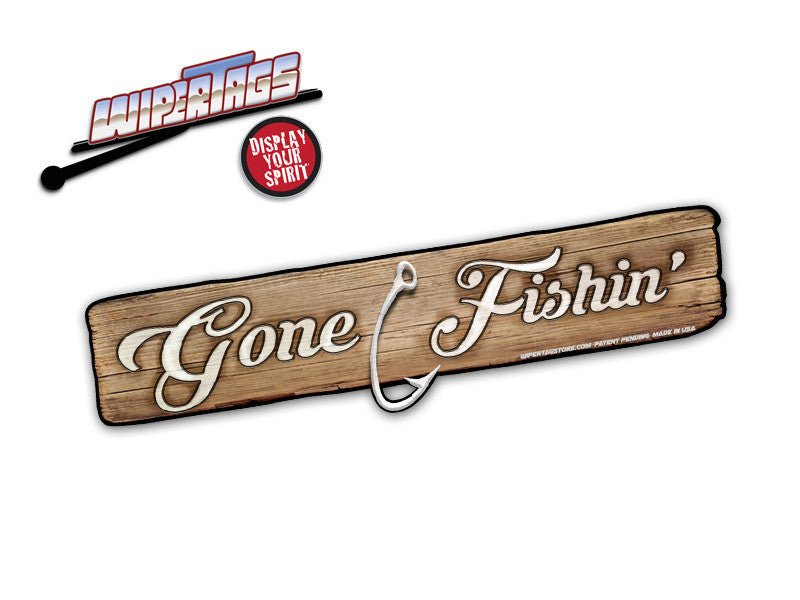 Gone Fishin' Sign WiperTag - Angler's Pro Tackle & Outdoors
