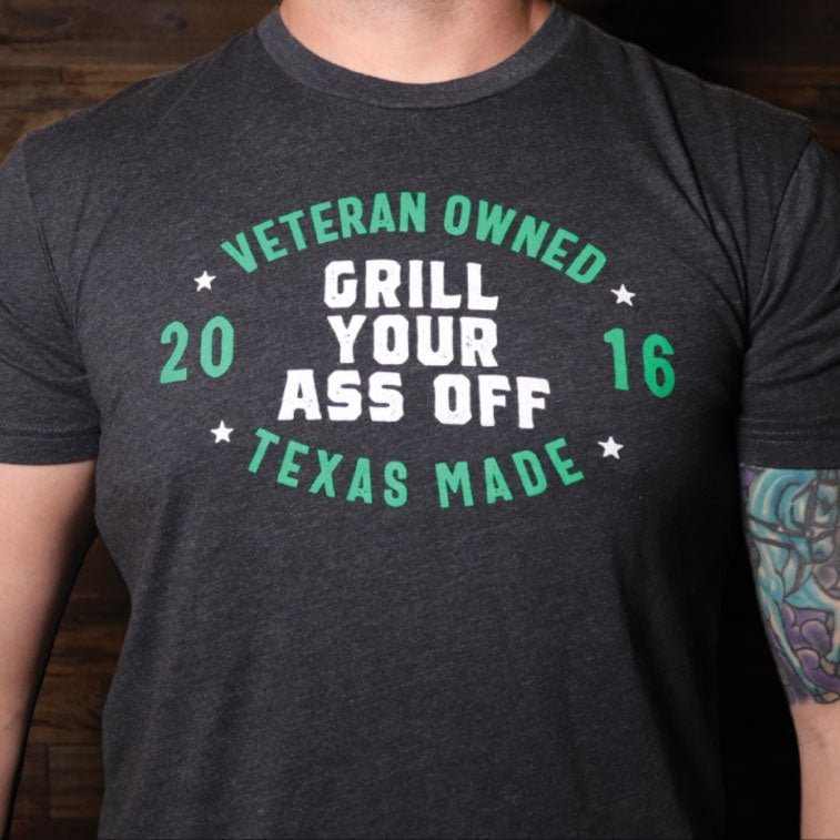 Grill Your Ass Off Veteran Owned Texas Made T-Shirt - Angler's Pro Tackle & Outdoors