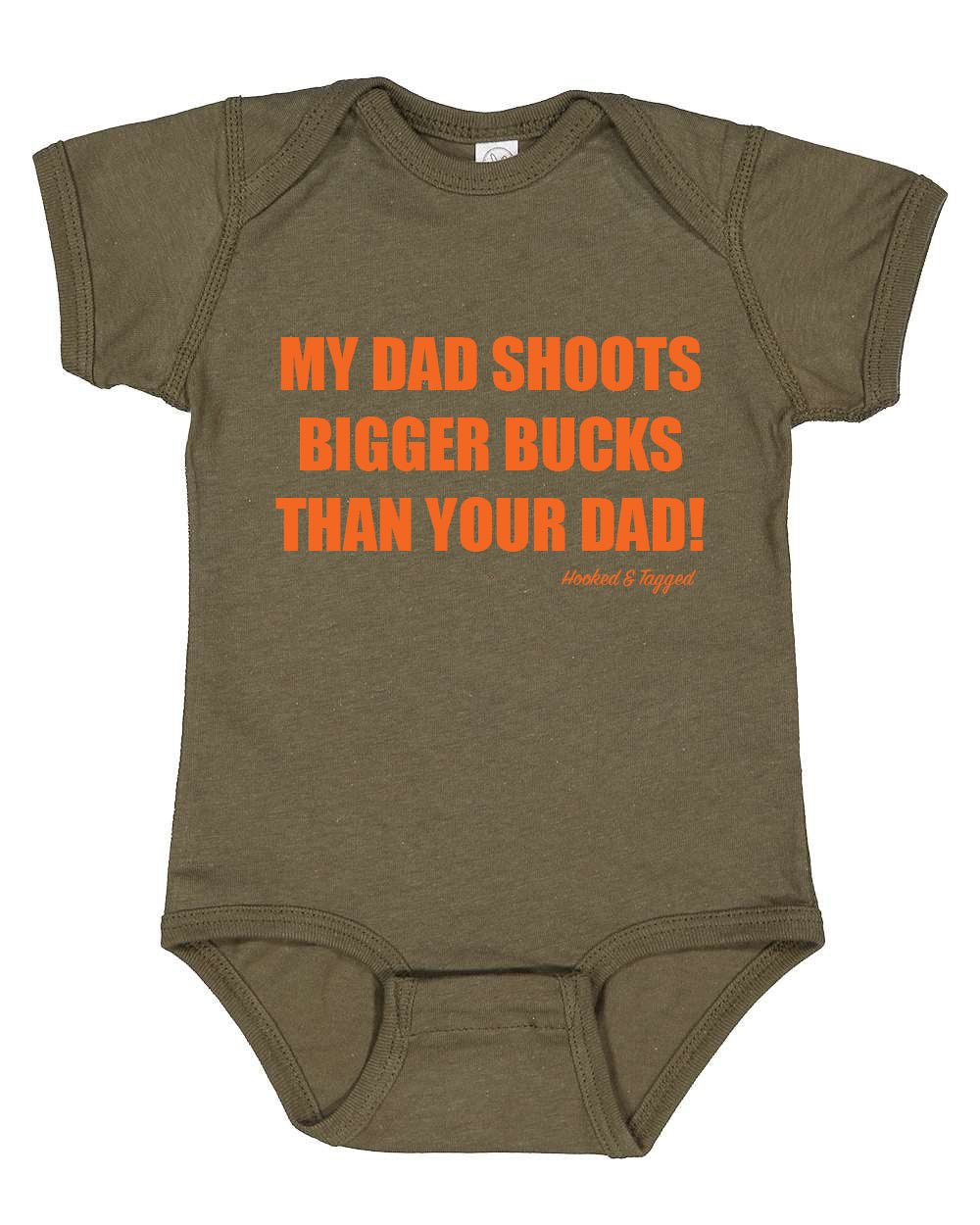 Hooked & Tagged - "My Dad Shoots Bigger Bucks Than Your Dad" Onesie - Angler's Pro Tackle & Outdoors