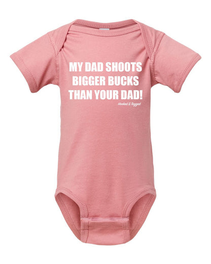 Hooked & Tagged - "My Dad Shoots Bigger Bucks Than Your Dad" Onesie - Angler's Pro Tackle & Outdoors