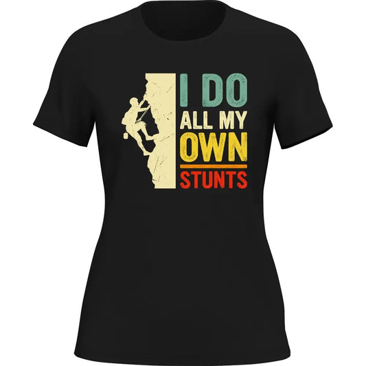 Outdoorzees Climbing I Do All My Own Stunts T-Shirt for Women
