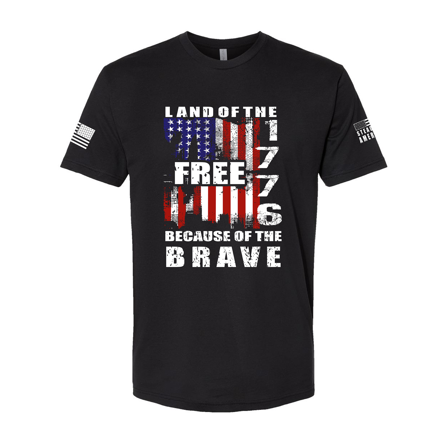 Steadfast American Land Of The Free Because Of The Brave T-Shirt