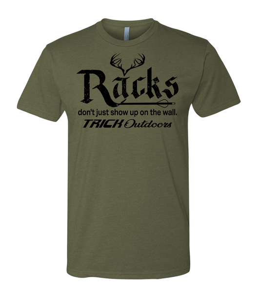 Trick Outdoors 'Racks Don't Just Show Up on the Wall' Slogan Tee