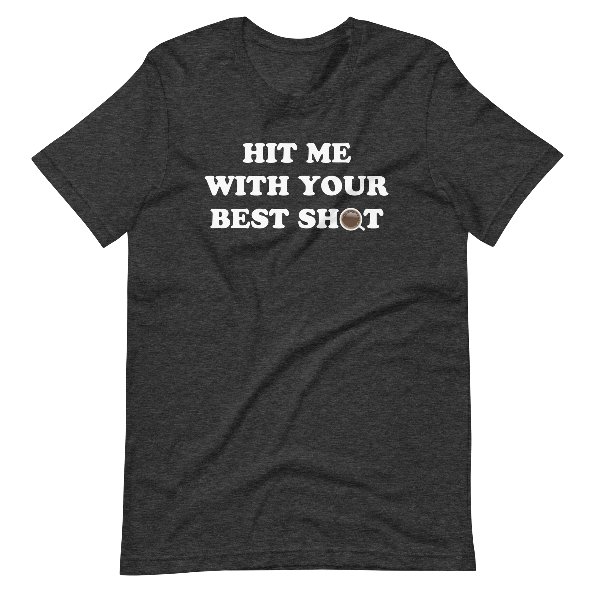 Roasty Buds Hit Me With Your Best Shot (Espresso) T-Shirt - Angler's Pro Tackle & Outdoors