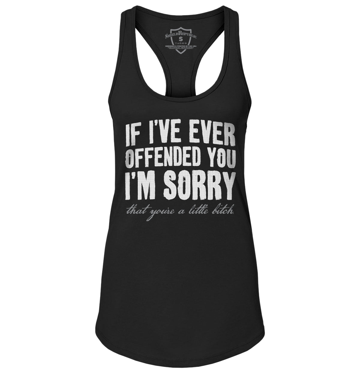 Shield Republic If I've Ever Offended You I'm Sorry - Angler's Pro Tackle & Outdoors