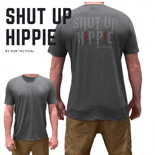 SOB Tactical - Make a Statement with the "Shut Up Hippie" Shirt! - Angler's Pro Tackle & Outdoors