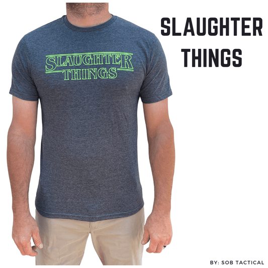 SOB Tactical - Slaughter Things Shirt - Angler's Pro Tackle & Outdoors